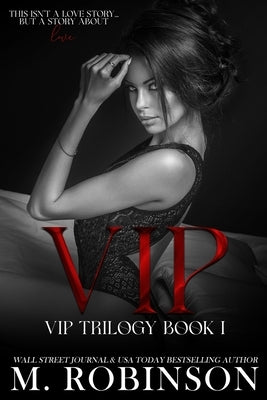 Vip: VIP Trilogy book one by Robinson, M.