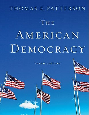 The American Democracy by Patterson, Thomas E.