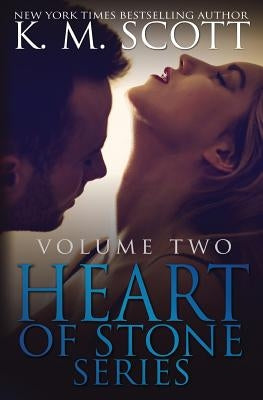 Heart of Stone Volume Two by Scott, K. M.