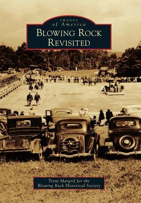 Blowing Rock Revisited by Margrif Trent