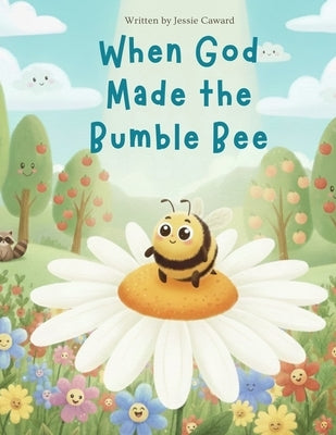 When God Made The Bumble Bee by Caward, Jessie