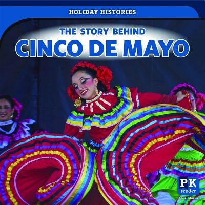 The Story Behind Cinco de Mayo by Reader, Jack