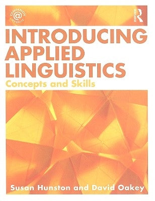 Introducing Applied Linguistics: Concepts and Skills by Hunston, Susan