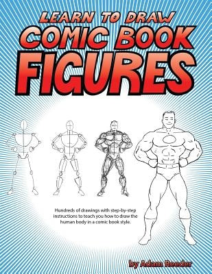 Learn to Draw Comic Book Figures by Reeder, Adam