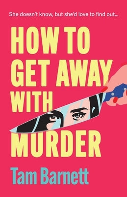 How to Get Away with Murder by Barnett, Tam