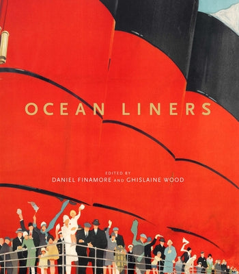 Ocean Liners: Glamour, Speed and Style by Finamore, Daniel