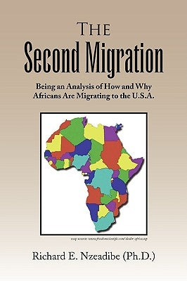 The 2nd Migration by Nzeadibe, Richard E. Ph. D.