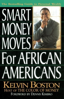 Smart Money Moves for African-Americans by Boston, Kelvin