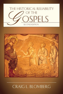 The Historical Reliability of the Gospels by Blomberg, Craig L.