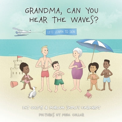 Grandma, Can You Hear the Waves? by Everhardt, Marlene Shipley