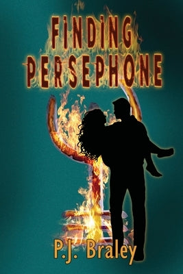 Finding Persephone by Braley, Pj