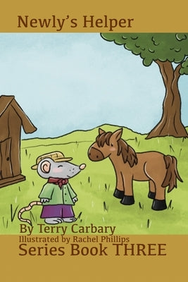 Newly's Helper: Chapter Book 3 by Phillips, Rachel