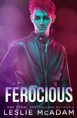 Ferocious: A Contemporary M/M Romance by McAdam, Leslie