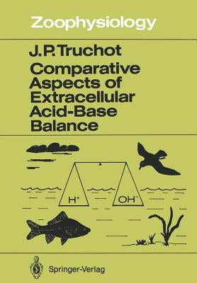 Comparative Aspects of Extracellular Acid-Base Balance by Truchot, Jean-Paul