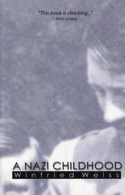 A Nazi Childhood, a by Weiss, Winnfried