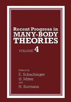 Recent Progress in Many-Body Theories: Volume 4 by Mitter, H.