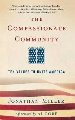 The Compassionate Community: Ten Values to Unite America by Miller, Jonathan