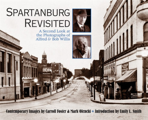 Spartanburg Revisited: A Second Look at the Photography of Alfred & Bob Willis by Smith, Emily L.