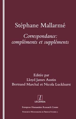 Stephane Mallarme: Correspondence - Complements Et Supplements by Austin, Lloyd James