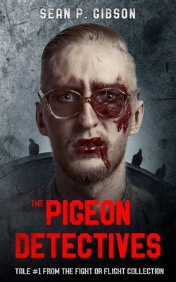 The Pigeon Detectives by Gibson, Sean P.