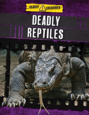 Deadly Reptiles by Ganeri, Anita