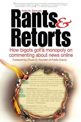 Rants & Retorts: How bigots got a monopoly on commenting about news online by D, Chuck