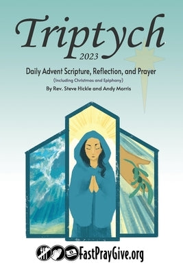 Triptych Advent 2023: Daily Advent Scripture, Reflection, and Prayer by Morris, Andy