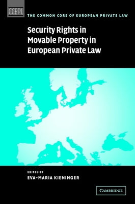 Security Rights in Movable Property in European Private Law by Kieninger, Eva-Maria