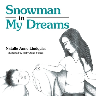 Snowman in My Dreams by Lindquist, Natalie Anne