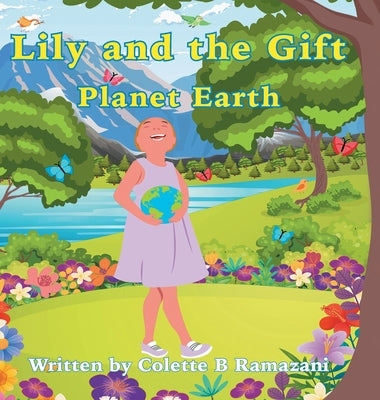 Lily and the Gift Planet Earth by Ramazani, Colette