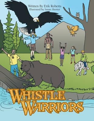 Whistle Warriors by Roberts, Erik