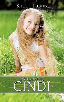 My Name is Cindi by Levin, Kieli
