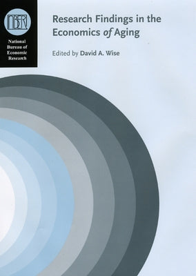 Research Findings in the Economics of Aging by Wise, David A.