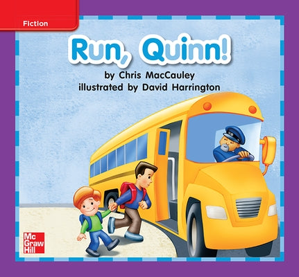 Reading Wonders Leveled Reader Run, Quinn!: Ell Unit 8 Week 1 Grade K by McGraw Hill