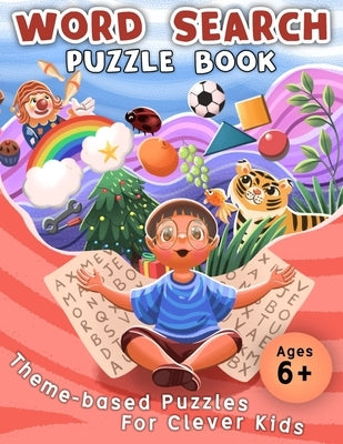 Word Search Puzzle Book: Theme-based Puzzles For Clever Kids Ages 6+ by Hugabugz, Happy