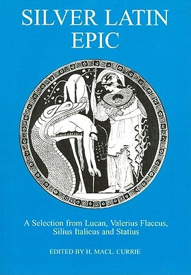 Silver Latin Epic by Currie, H. M.