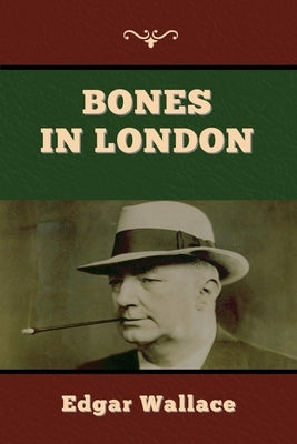 Bones in London by Wallace, Edgar
