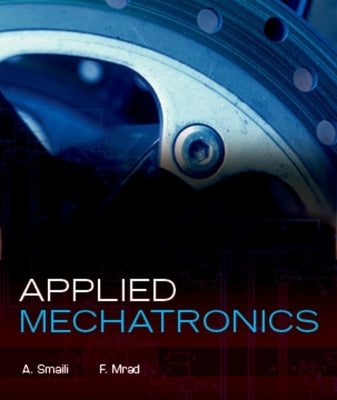 Applied Mechatronics by Smaili, A.