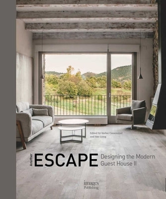 Another Escape: Designing the Modern Guest House II by Liang, Yao
