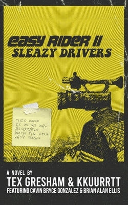 Easy Rider II: Sleazy Driver(s) by Kkuurrtt