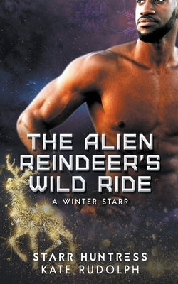 The Alien Reindeer's Wild Ride by Rudolph, Kate