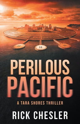 Perilous Pacific: A Tara Shores Thriller by Chesler, Rick