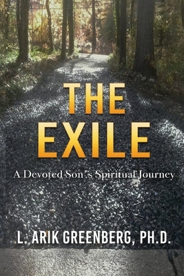 The Exile: A Devoted Son's Spiritual Journey by Greenberg, L. Arik