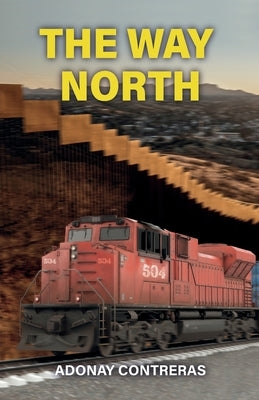 The Way North by Contreras, Adonay