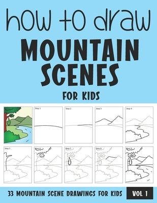 How to Draw Mountain Scenes for Kids by Rai, Sonia