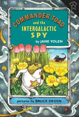 Commander Toad and the Intergalactic Spy by Yolen, Jane