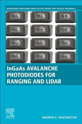 Ingaas Avalanche Photodiodes for Ranging and Lidar by Huntington, Andrew S.