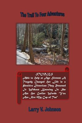 The Trail To Four Adventures by Johnson, Larry V.