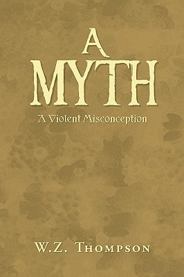 A Myth by Thompson, W. Z.
