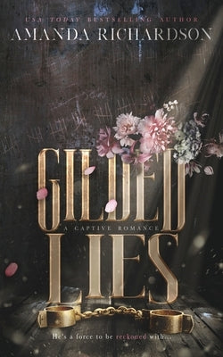 Gilded Lies: A Captive Romance by Richardson, Amanda